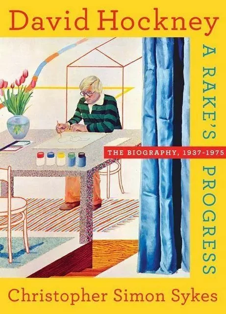 David Hockney The Biography 1, 1937-1975 /anglais -  SYKES CHRISTOPHER SI - RANDOM HOUSE US