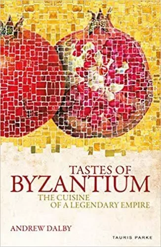 Tastes of Byzantium: The Cuisine of a Legendary Empire (New ed) /anglais -  DALBY ANDREW - TAURIS