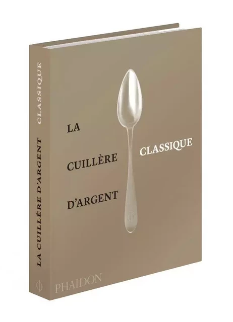 La cuillère d'argent - classique -  Collectif - PHAIDON FRANCE