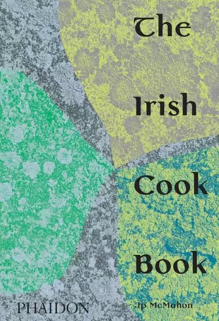 The irish cookbook - JP Mcmahon - PHAIDON PRESS