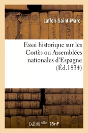 Essai historique sur les Cortès ou Assemblées nationales d'Espagne