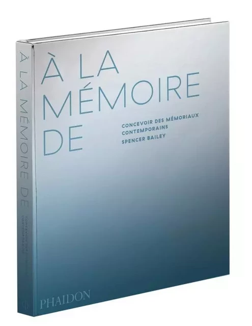 À la mémoire de -  Phaidon - PHAIDON FRANCE