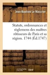 Statuts, ordonnances et règlemens de la communauté des maîtres rôtisseurs de Paris et sa région