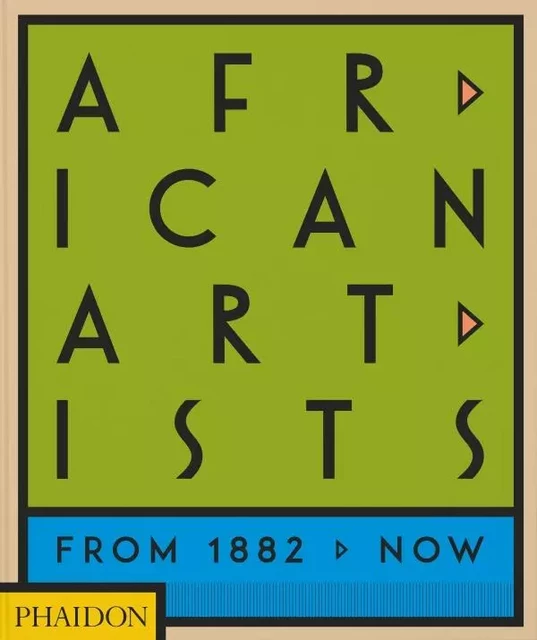 AFRICAN ARTISTS -  Phaidon - PHAIDON PRESS