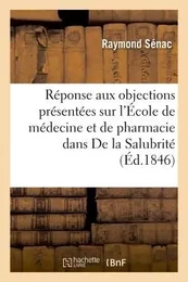 Réponse aux objections présentées sur l'École de médecine et de pharmacie dans De la Salubrité