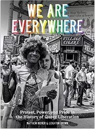 We Are Everywhere A Visual Guide to the History of Queer Liberation /anglais