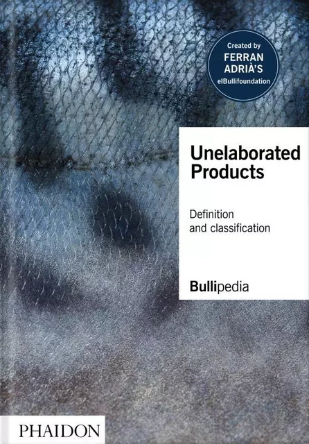 UNELABORATED PRODUCTS -  ELBULLIFOUNDATION - PHAIDON PRESS