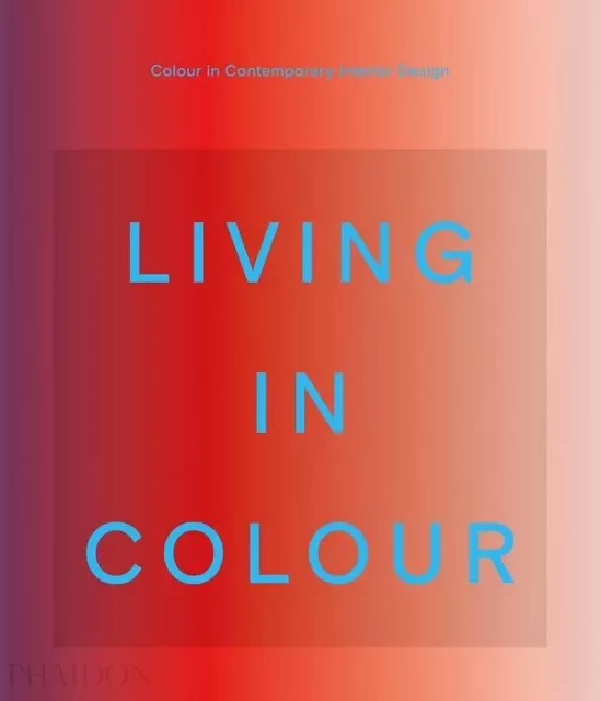 LIVING IN COLOUR -  Phaidon - PHAIDON PRESS