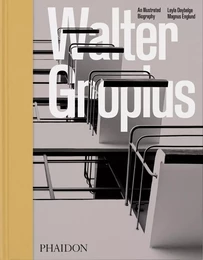 Walter gropius : an illustrated biography