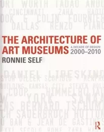 THE ARCHITECTURE OF ART MUSEUMS /ANGLAIS