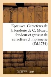 Épreuves des caractères de la fonderie de C. Mozet, fondeur et graveur de caractères d'imprimerie