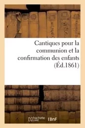 Cantiques pour la communion des enfants et la confirmation