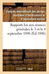 Rapports lus aux séances générales le 3 et le 4 septembre 1896