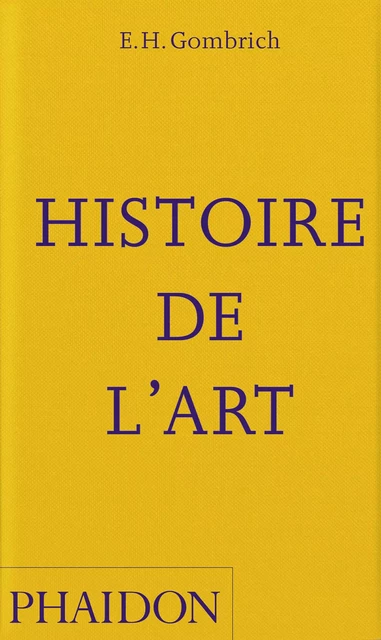 Histoire de l'art - Ernst Gombrich - PHAIDON FRANCE