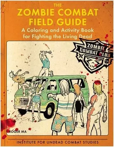 The Zombie Combat Field Guide /anglais -  MA ROGER - RANDOM HOUSE US