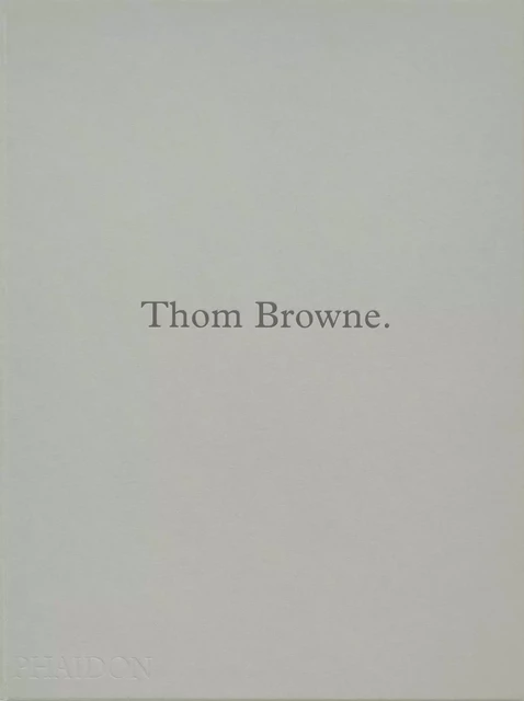 Thom Browne - Thom Browne - PHAIDON PRESS