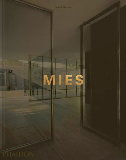 Mies - Detlef Mertins - PHAIDON PRESS