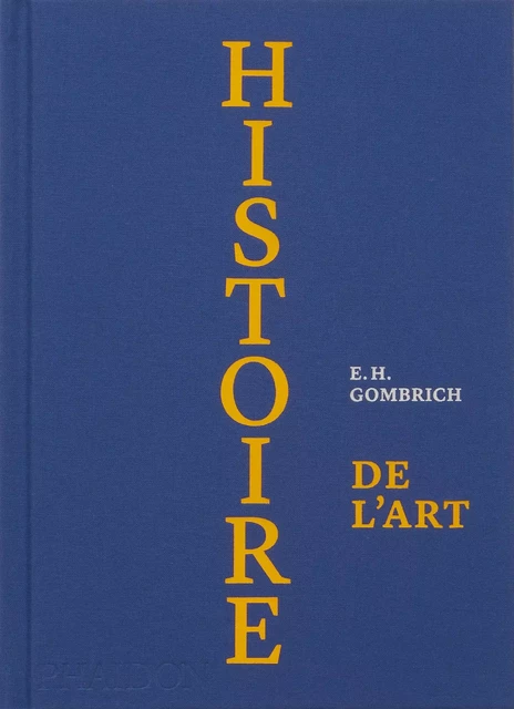 Histoire de l'art - Ernst Hans Gombrich - PHAIDON FRANCE