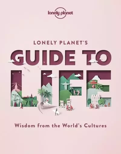 Lonely Planet's Guide to Life 1ed -anglais- -  Lonely planet eng - edi8