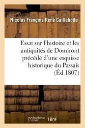 Essai sur l'histoire et les antiquités de Domfront précédé d'une esquisse historique sur le Passais