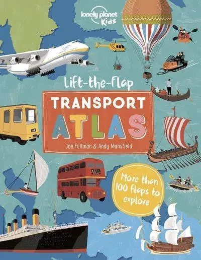 Lift the Flap Transport Atlas 1ed -anglais- -  Lonely planet eng - edi8