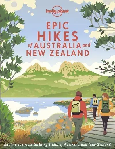 Epic Hikes of Australia & New Zealand 1ed -anglais- -  Lonely planet eng - edi8