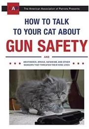 How to Talk to Your Cat About Gun Safety /anglais