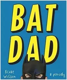 Batdad : A Parody /anglais