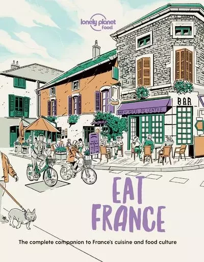 Eat France 1ed -Anglais- -  Lonely planet eng - edi8