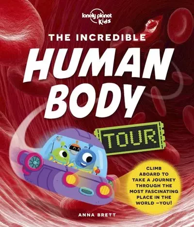 The Incredible Human Body Tour 1ed -anglais- -  Lonely planet eng - edi8