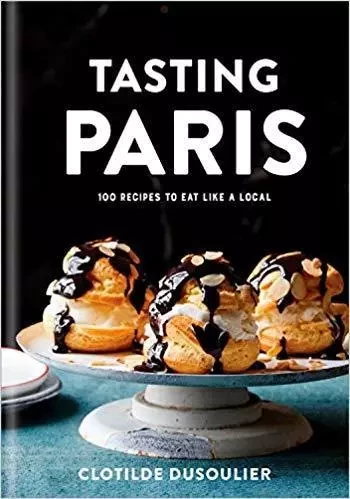 Tasting Paris /anglais -  DUSOULIER CLOTILDE - RANDOM HOUSE US