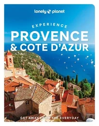 Experience Provence & the Cote d'Azur 1ed -anglais-