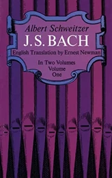 ALBERT SCHWEITZER: J. S. BACH - VOLUME ONE BIOGRAPHIE