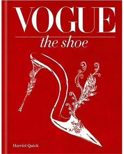 Vogue The Shoe /anglais -  QUICK HARRIET - OCTOPUS PUBLISH