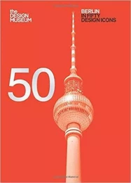 Berlin in Fifty Design Icons /anglais