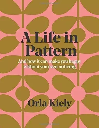 A Life in Pattern Orla Kiely /anglais -  KIELY ORLA - OCTOPUS PUBLISH