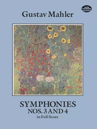 GUSTAV MAHLER : SYMPHONIES NOS. 3 AND 4 - DOVER FULL SCORES