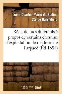 Récit curieux et instructif de mes différents avec deux communes de l'Anjou - Louis-Charles-Marie de Bodin, Cte de Galembert - HACHETTE BNF