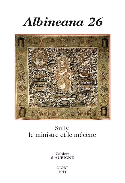 REVUE ALBINEANA N 26. SULLY, LE MINISTRE ET LE MECENE. -  - AGRIPPA AUBIGNE