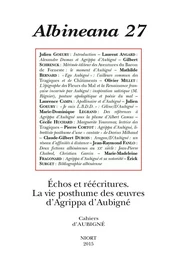 REVUE ALBINEANA N 27. ECHOS, REECRITURES. LA VIE POSTHUMES DES OEUVRES D'AGRIPPA D'AUBIGNE