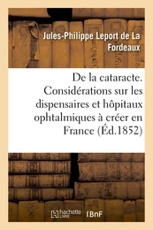 De la cataracte, précédé d'un avant-propos renfermant des considérations