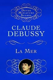 CLAUDE DEBUSSY : LA MER - CONDUCTEUR - MINIATURE SCORE - CONDUCTEUR DE POCHE