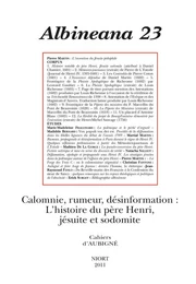 REVUE ALBINEANA N 23 CALMONIE, RUMEUR, DESINFORMATION. L'HISTOIRE DU PERE HENRI, JESUITE ET SODOMITE