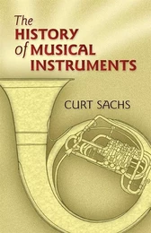 CURT SACHS: THE HISTORY OF MUSICAL INSTRUMENTS LIVRE SUR LA MUSIQUE