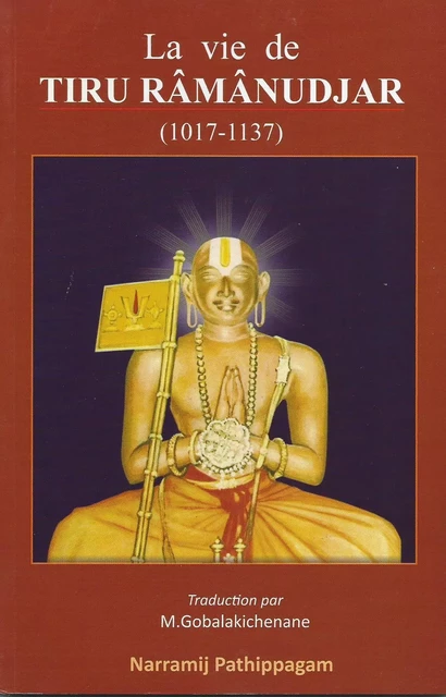 La vie de TIRU RAMANUDJAR (1017-1137) -  M.Gobalakichenane - PATHIPPAGAM