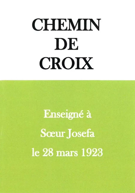 Chemin de croix enseigné à Sœur Josefa le 28 mars 1923 - Josefa Menendez - SACRE COEUR