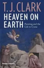 Heaven on Earth: Painting and the Life to Come (Hardback) /anglais