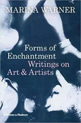 Forms of Enchantment: Writings on Art & Artists (Hardback) /anglais -  WARNER MARINA - THAMES HUDSON