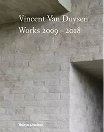 Vincent Van Duysen Works 2009-2018 /anglais