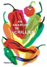 An Anarchy of Chillies /anglais -  HILDEBRAND CAZ - THAMES HUDSON